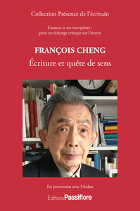 FRANCOIS CHENG - ECRITURE ET QUETE DE SENS