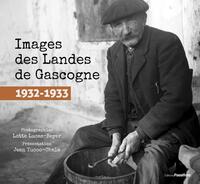 IMAGES DES LANDES DE GASCOGNE, 1932-1933.