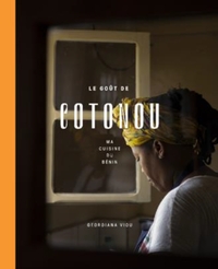 Le goût de Cotonou - Ma cuisine du Bénin
