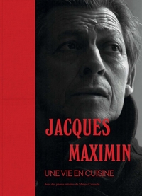 Jacques Maximin - Une vie en cuisine