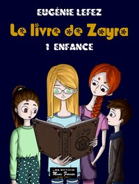 LE LIVRE DE ZAYRA TOME 1 ENFANCE