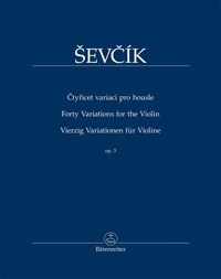 OTAKAR SEVCIK : 40 VARIATIONS FOR THE VIOLIN - VIERZIG VARIATIONEN FUR VIOLINE - OP. 3