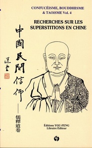 CONFUCEISME, BOUDDHISME & TAOISME VOL.4 - RECHERCHES SUR LES SUPERSTITIONS EN CHINE  ZHONGGUO MINJI