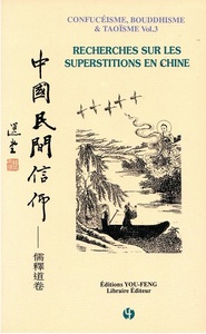 CONFUCEISME, BOUDDHISME & TAOISME VOL.3 - RECHERCHES SUR LES SUPERSTITIONS EN CHINE  ZHONGGUO MINJI