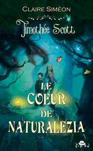 Timothée : Le coeur de naturazelia (tome 3)