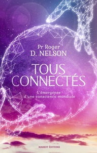 TOUS CONNECTES - L'EMERGENCE D'UNE CONSCIENCE MONDIALE