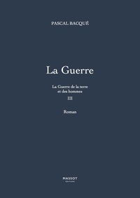 La Guerre de la terre et des hommes - tome 3 La Guerre