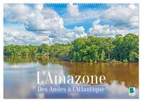 L'Amazone : des Andes à l'Atlantique (Calendrier mural 2027 DIN A2 vertical), CALVENDO calendrier mensuel