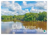L'Amazone : des Andes à l'Atlantique (Calendrier mural 2027 DIN A4 vertical), CALVENDO calendrier mensuel