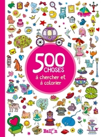 500 choses à chercher et à colorier - filles