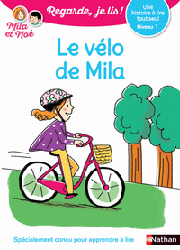 Le vélo de Mila - Niveau 1 Regarde, je lis ! Une histoire à lire tout seul