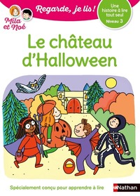 Regarde je lis! Une histoire à lire tout seul - Mila et Noé et le château d'Halloween - Niveau 3