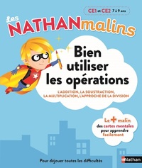 Bien utiliser les opérations CE1 et CE2 7 à 9 ans - Les Nathan malins