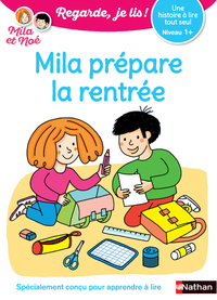 Regarde je lis ! Une histoire à lire tout seul - Mila prépare la rentrée Niv1+