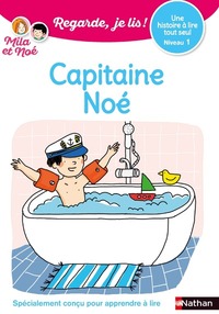 Regarde Je lis ! Une histoire à lire tout seul - Capitaine Noé - niveau 1