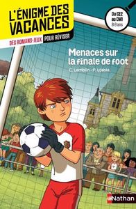 Enigme des vacances : Menaces sur la finale de foot CE2/CM1