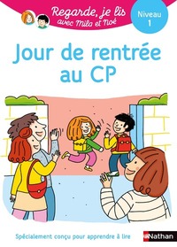 Regarde je lis ! Une histoire à lire tout seul - Jour de rentrée au CP Niv1