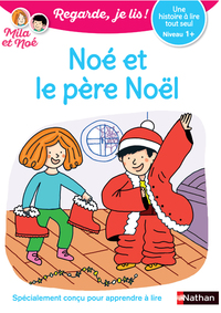 UNE HISTOIRE A LIRE TOUT SEUL - NOE ET LE PERE NOEL - NIVEAU 1+ - VOL32