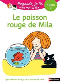 Une histoire à lire tout seul - Le poisson rouge de Mila - Niveau 3