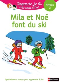 UNE HISTOIRE A LIRE TOUT SEUL : MILA ET NOE FONT DU SKI - NIVEAU 3 - VOL22