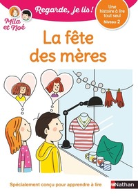 Regarde je lis ! Une histoire à lire tout seul - La fête des mères - Niveau 2