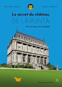 Le secret du château de la Punta - sur les traces de Léopold