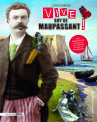 Vive Guy de Maupassant !