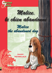 MALICE, LE CHIEN ABANDONNE / MALICE, THE ABANDONED DOG