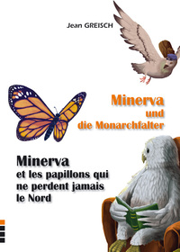 Minerva et les papillons qui ne perdent jamais le Nord / Minerva und die Monarchfalter