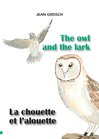 LA CHOUETTE ET L'ALOUETTE / THE OWL AND THE LARK