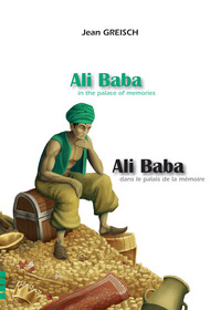ALI BABA DANS LE PALAIS DE LA MEMOIRE / ALI BABA IN THE PALACE OF MEMORIES