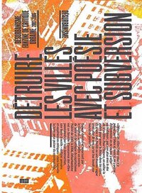 DETRUIRE LES VILLES AVEC POESIE ET SUBVERSION : DESURBANISME, FANZINE DE CRITIQUE URBAINE