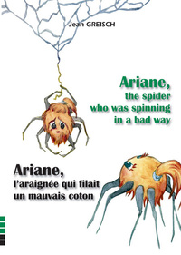 Ariane, l'araignée qui filait mauvais coton / Ariane the spider