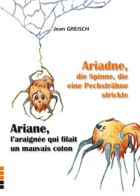 Ariane l'araignée qui filait mauvais coton / Ariadne, die Spinne, die eine Pechsträhne stickte