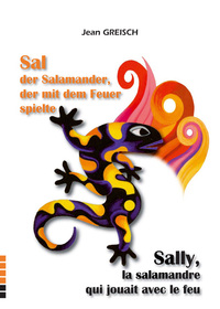 Sally la salamandre qui jouait avec le feu / Sal der Salamander, der mit dem Feuer spielte