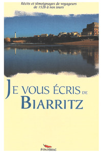 Je vous écris de Biarritz