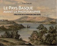 Le Pays basque avant la photographie - l'âge d'or de la gravure (1810-1870)