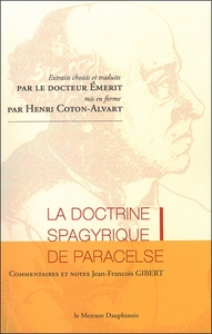 LA DOCTRINE SPAGYRIQUE DE PARACELSE - EXTRAITS CHOISIS ET TRADUITS PAR LE DR. EMERIT, MIS EN FORME P