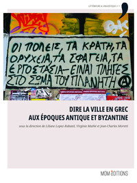 DIRE LA VILLE EN GREC AUX EPOQUES ANTIQUE ET BYZANTINE