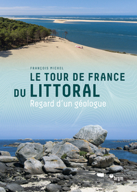 LE TOUR DE FRANCE DU LITTORAL - REGARD D'UN GEOLOGUE