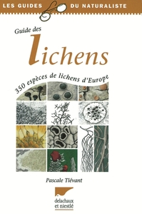 GUIDE DES LICHENS - 350 ESPECES DE LICHENS D'EUROPE