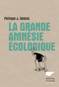 La Grande Amnésie écologique