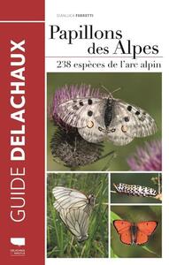 PAPILLONS DES ALPES - 238 ESPECES DE L'ARC ALPIN