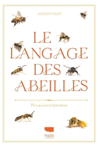 LE LANGAGE DES ABEILLES - PLUS QU'UNE SIMPLE DANSE