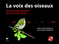 La Voix des oiseaux. Une nouvelle approche des cris et des chants (2 Cd offerts)