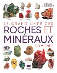 Le Grand livre des roches et minéraux du monde