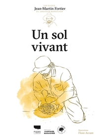UN SOL VIVANT - LES GUIDES DU JARDINIER MARAICHER