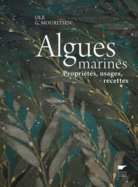 ALGUES MARINES - PROPRIETES, USAGES, RECETTES