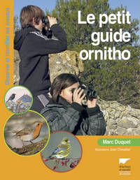 Le Petit guide ornitho. Observer et identifier les oiseaux