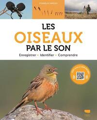 LES OISEAUX PAR LE SON - ENREGISTRER, IDENTIFIER, COMPRENDRE